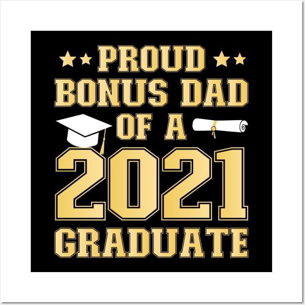 Proud Bonus dad of a 2021 Graduate School Graduation Party Wall Art by DragonTees